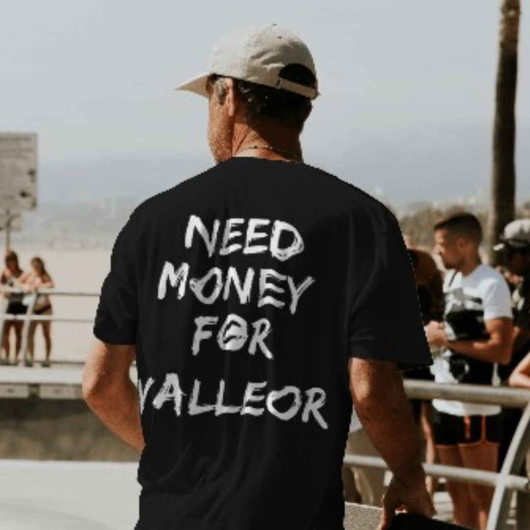 T-Shirt "Need Money For Valleor"